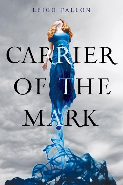 Carrier of the Mark: A Young Adult Fantasy Romance - Fated Love, Ancient Power, and Destruction