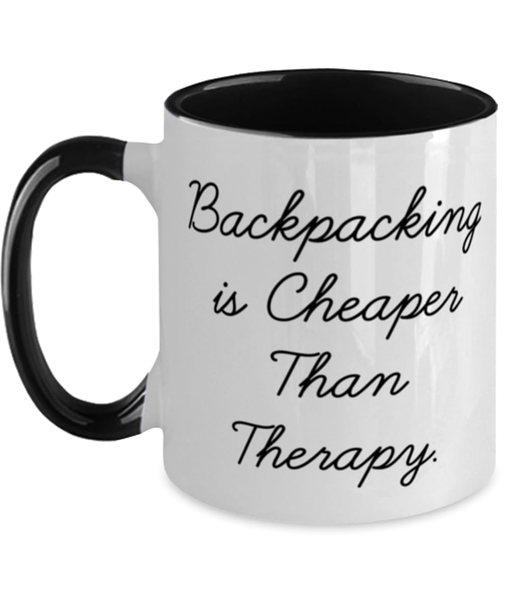 Sarcasm Backpacking Gifts, Backpacking is Cheaper Than, Motivational Birthday Two Tone 11oz Mug For Friends, Cup From Friends, Joke backpacking gifts, Funny backpacking gear, Humorous backpacking