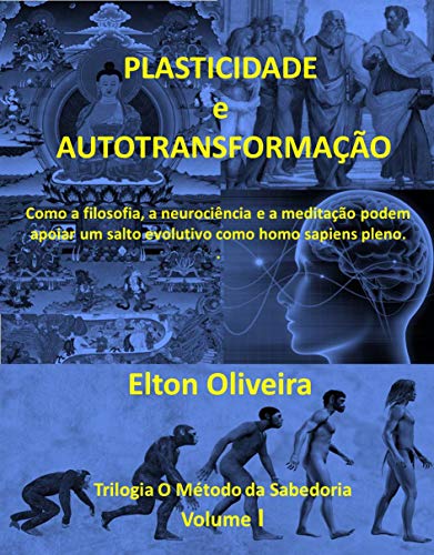 Plasticidade e autotransformação: Como a filosofia, a neurociência e a meditação podem apoiar um sal