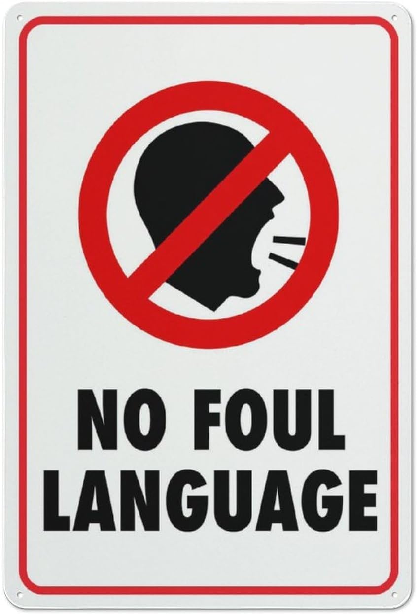 No Foul Language Rust Free Aluminum Tin Sign - Decor with Pre-Drilled Holes for Home Garden, School Yard, Office - 12x8 Inch​