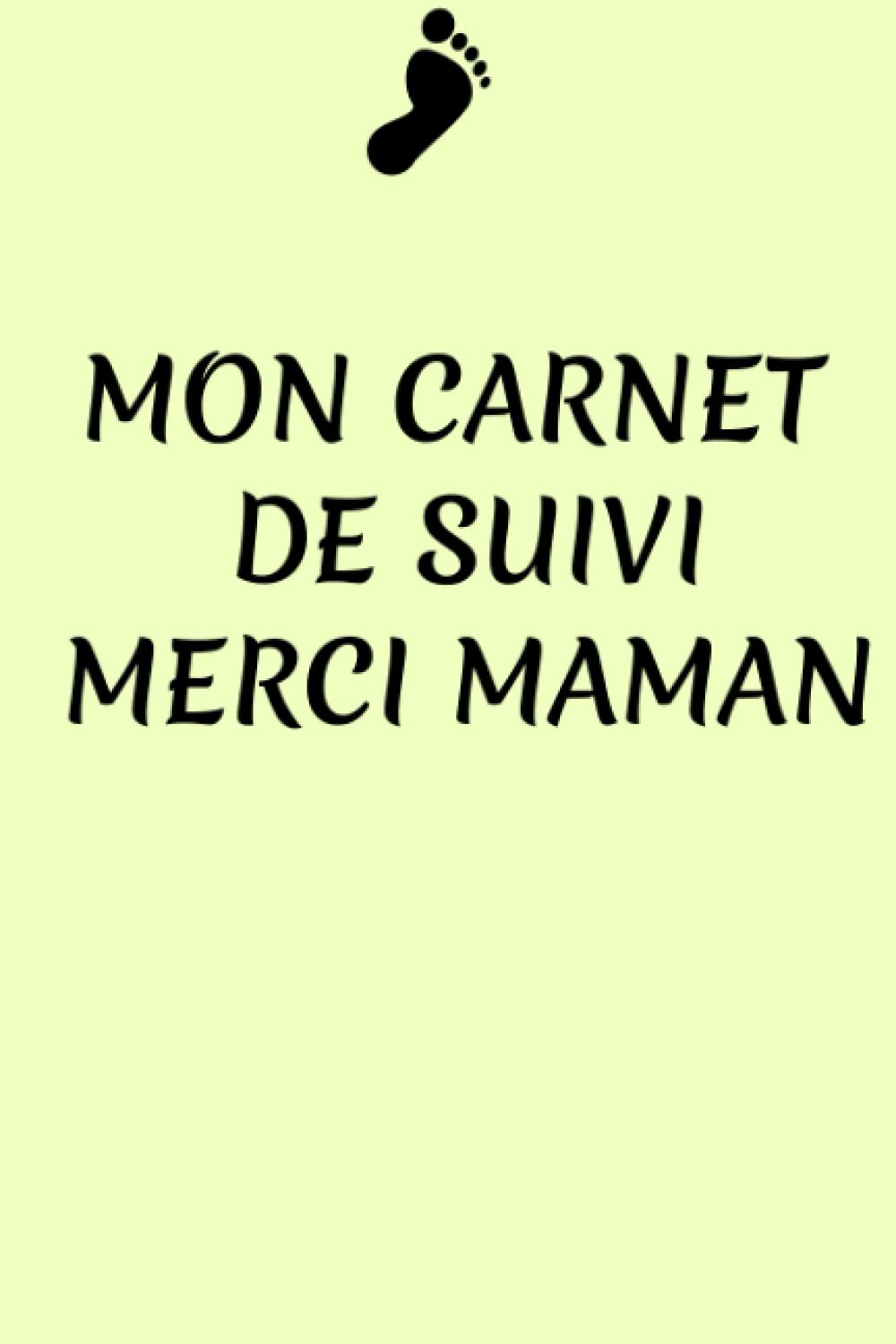 mon carnet de suivi merci maman: carnet de suivi bébé à compléter
