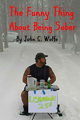 Amazon.com: The Funny Thing About Being Sober eBook : Wolfe, John: Books