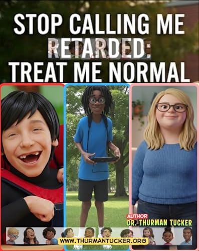 Stop Calling Me Retarded: Treat Me Normal