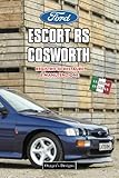 ford escort cosworth gebraucht kaufen  FORD ESCORT RS COSWORTH: REGISTRO DI RESTAURE E MANUTENZIONE (Edizioni italiane)