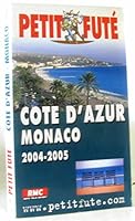 Cote d'azur-monaco 2004-2005, le petit fute 2746909634 Book Cover