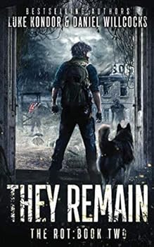 Paperback They Remain: A post-apocalyptic tale of survival (The Rot) Book