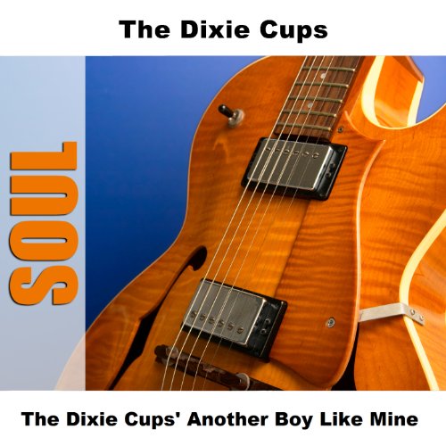 The Dixie Cups' Another Boy Like Mine The Dixie Cups