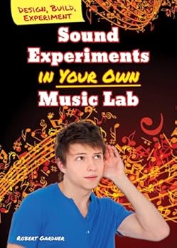 Sound Experiments in Your Own Music Lab - Book  of the Design, Build, Experiment