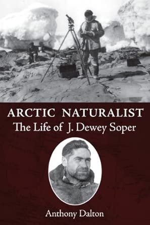 Arctic Naturalist: The Life of J. Dewey Soper book cover