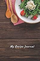 My Recipe Journal : Blank Cookbook Recipes and Notes - the Perfect Book to Write Recipes In 1651673934 Book Cover