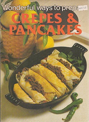 Wonderful Ways to Prepare Crepes and Pancakes 0869081586 Book Cover