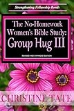 The No-Homework Women's Bible Study:  Group Hug III (Volume 3)
