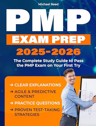 PMP EXAM PREP 2025–2026: The Complete Study Guide to Pass the PMP Exam on Your First Try | Clear Explanations, Agile & Predictive Content, Practice Questions & Proven Test-Taking Strategies