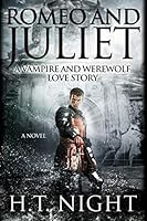 Romeo & Juliet: A Vampire and Werewolf Love Story 1502837226 Book Cover