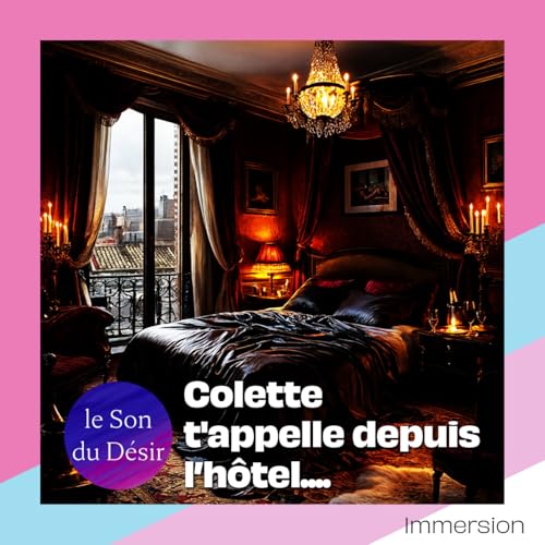 Colette t'appelle depuis l'h&ocirc;tel...