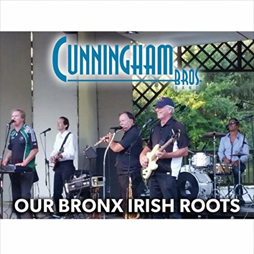 Our Bronx Irish Roots Cunningham Brothers Band Digital Music
