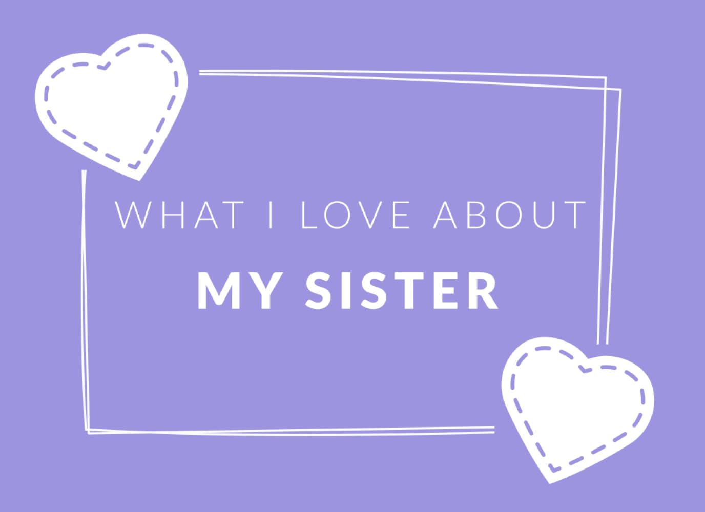 What I Love About My Sister: Prompted Fill In The Blank Book Journal | Sentimental Gift For Your Sister | Easily Write The Reasons Why You Love Your Sister | Keepsake Gift Paperback – 11 Aug. 2021