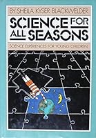 Science for All Seasons: Science Experiences for Young Children (A Spectrum book) 0137952864 Book Cover