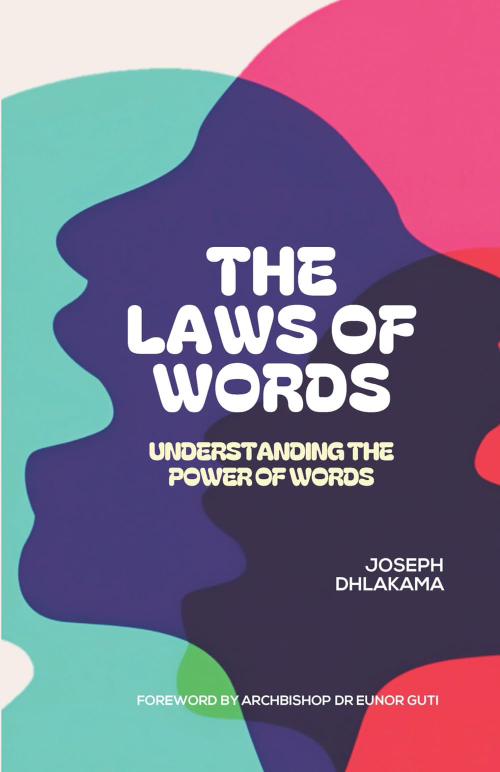 THE LAWS OF WORDS: Understanding the Power of Your Words