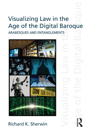 Visualizing Law in the Age of the Digital Baroque: Arabesques & Entanglements (Discourses of Law)      1st Edition, Kindle Edition