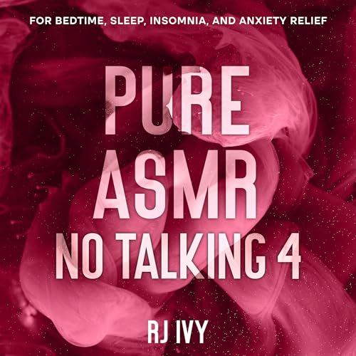 Pure ASMR No Talking 4 by RJ Ivy episode artwork