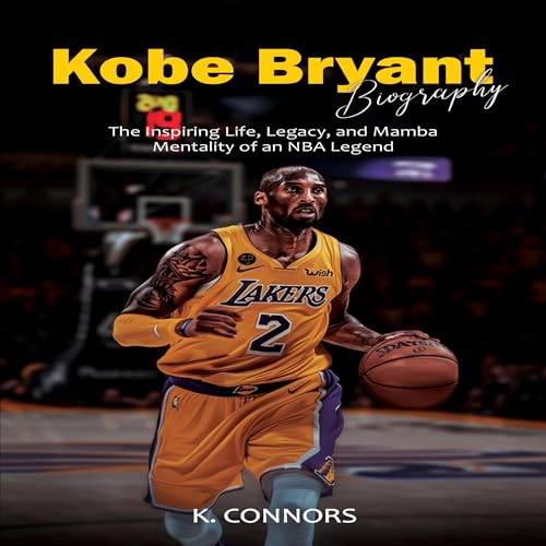 Audiobook: Kobe Bryant Biography by K. Connors episode artwork