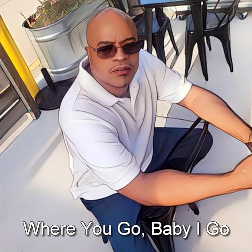 Play Where You Go, Baby I Go by Rone Andrews on Amazon Music Unlimited