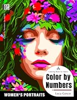 Color by Numbers for Adults - Women's Portraits: Color by Number Coloring Book for Adults Relaxation and Stress Relief B0CHL7DF5X Book Cover