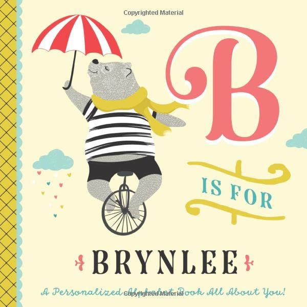 B is for Brynlee: A Personalized Alphabet Book All About You! (Personalized Children's Book)