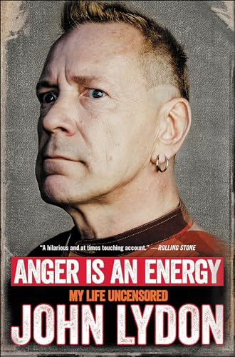 Anger Is an Energy: My Life Uncensored