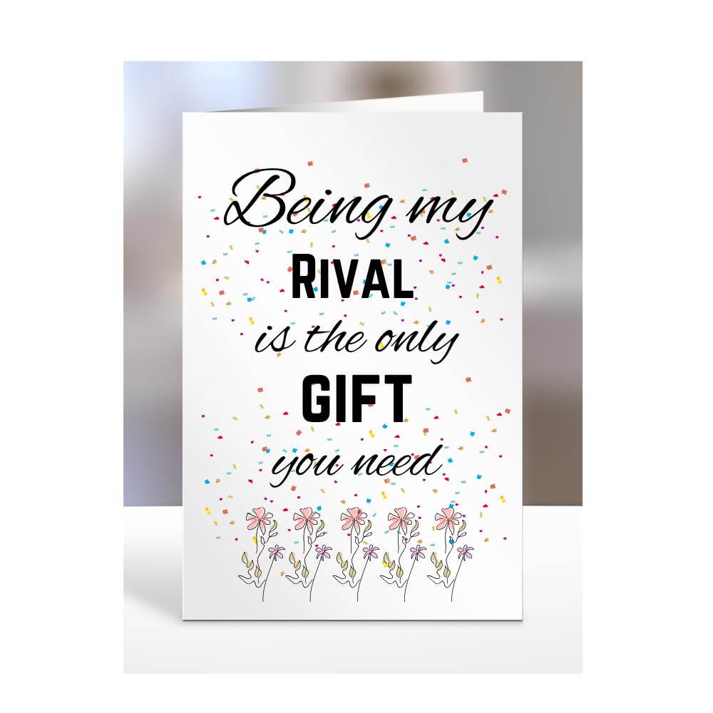 Being my Rival is The only Gift You Need Card, Funny, Joke, Silly, Happy Birthday Gift, Presents for Christmas, for Men, Women, A5-112_157 โ image 1