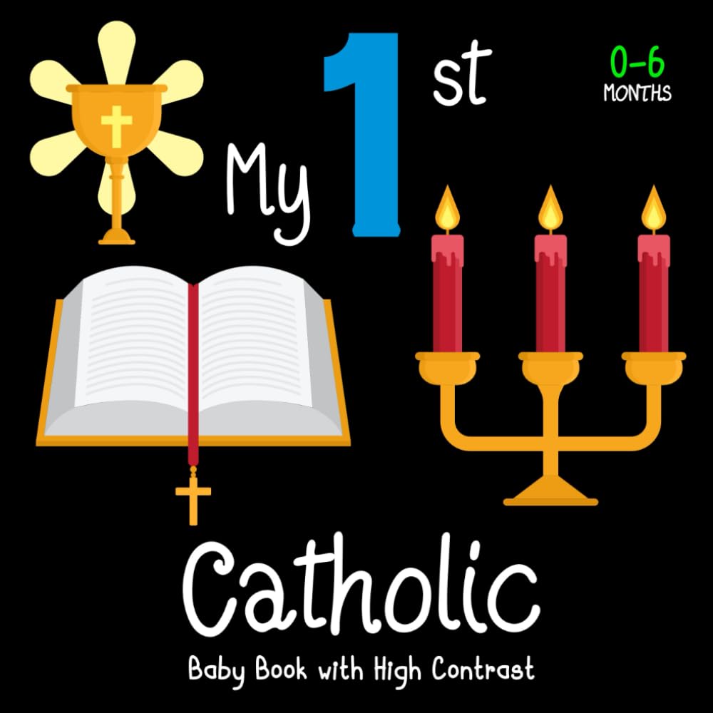My First Catholic Baby Book: A High Contrast for Newborns 0-6 Months, Simple Black and White Images to Develop Infants Eyesight