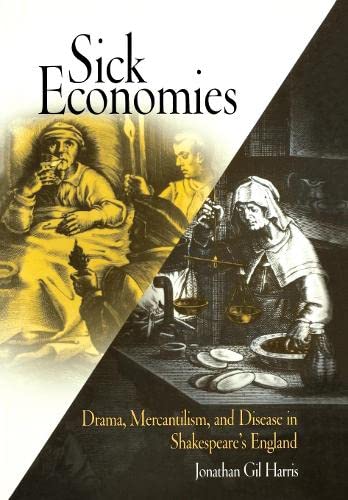 Buy Sick Economies: Drama, Mercantilism, and Disease in Shakespeare's England — BookShops.in