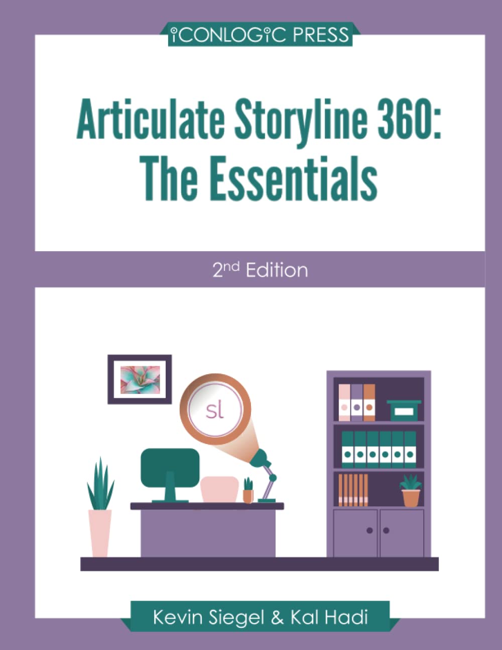 Articulate Storyline 360 The Essentials Siegel Kevin Hadi Kal Books Amazon Ca Articulate Storyline 360 The Essentials Siegel Kevin Hadi Kal Books Amazon Ca
