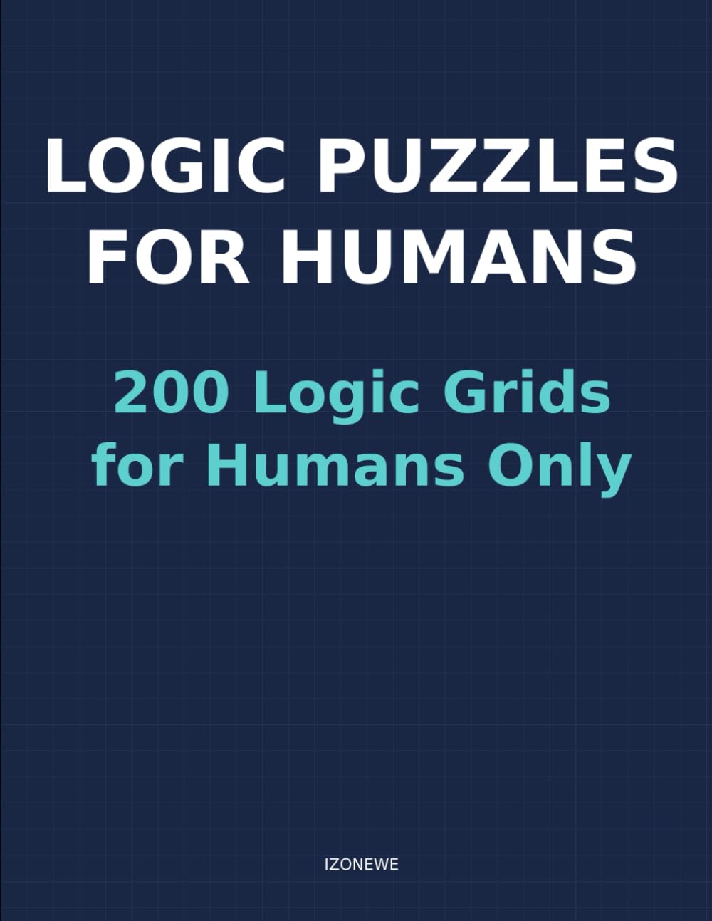 Logic Grid Puzzles: 200 Brain-Teasing Deduction Puzzles (Puzzle Books)