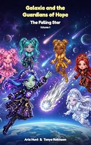 Galaxia and the Guardians of Hope: The Falling Star (English Edition)