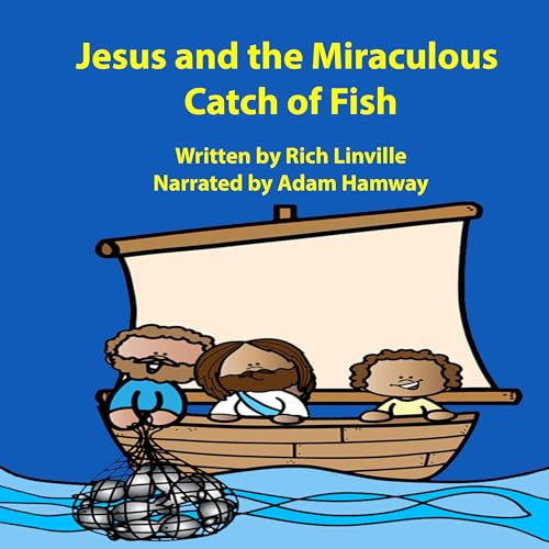 Jesus and the Miraculous Catch of Fish by Rich Linville episode artwork