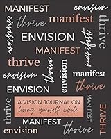 Envision: A Vision Journal on Loving Yourself Whole 1736069101 Book Cover