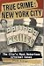 True Crime: New York City: The City's Most Notorious Criminal Cases