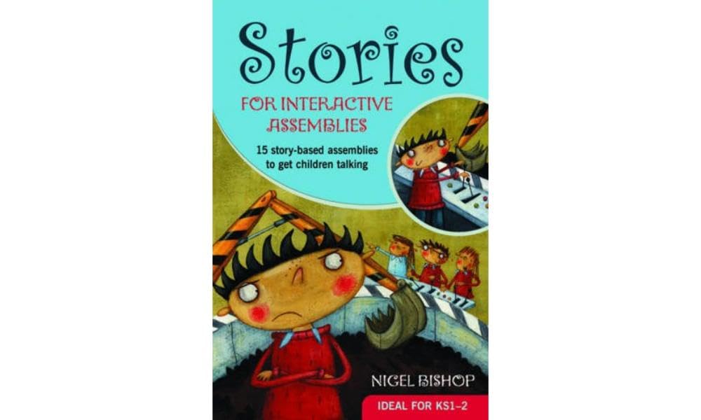 Stories For Interactive Assemblies: 15 story-based assemblies to get children talking