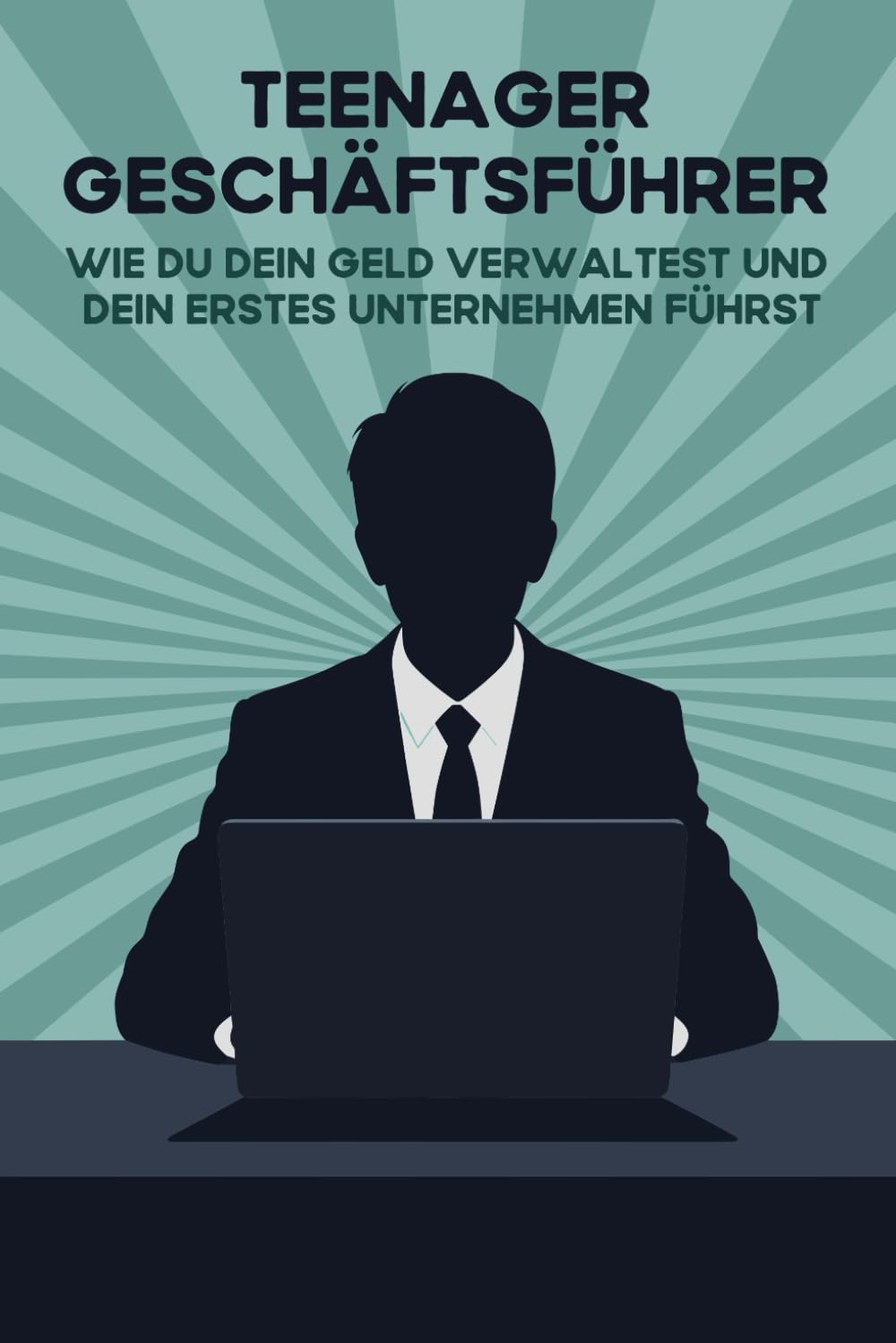 Teenager-Geschäftsführer: Wie du dein Geld verwaltest und dein erstes Unternehmen führst