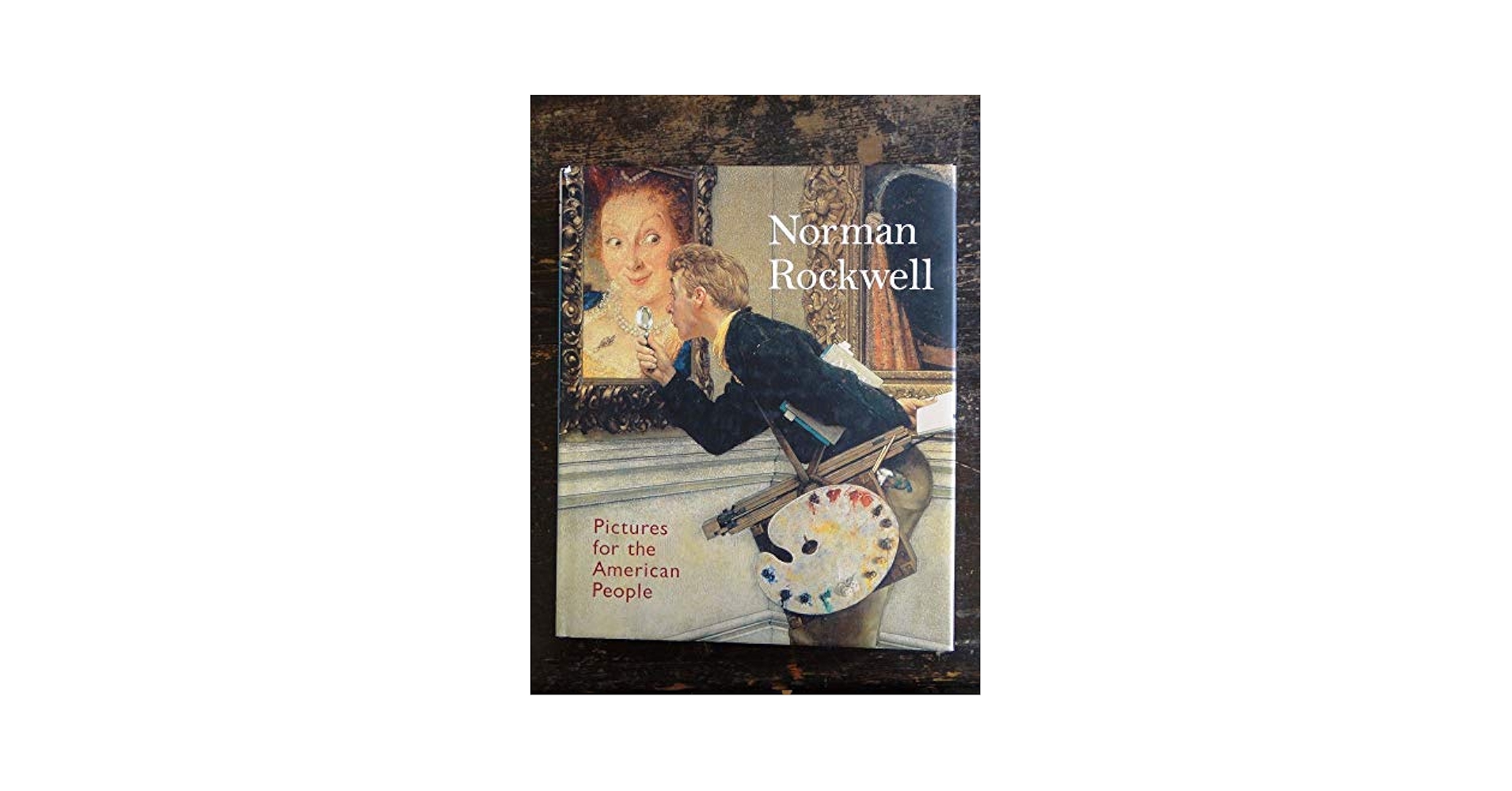 Norman Rockwell: Pictures for the American People: Norman