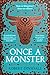 Cover zum Buch Once a Monster: Mythical. Monstrous. ...