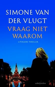 Vraag niet waarom - Book #3 of the Lois Elzinga