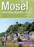 Mosel - Ein Weinreiseführer für Genießer