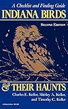 Indiana Birds and Their Haunts, Second Edition, second edition: A Checklist and Finding Guide (Midland Book)