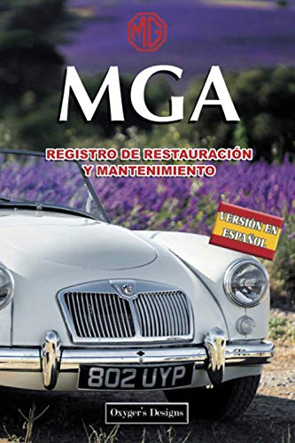 MGA: REGISTRO DE RESTAURACIÓN Y MANTENIMIENTO (Ediciones en español) (Spanish Edition) MGA: REGISTRO DE RESTAURACIÓN Y MANTENIMIENTO (Ediciones en español) (Spanish Edition)