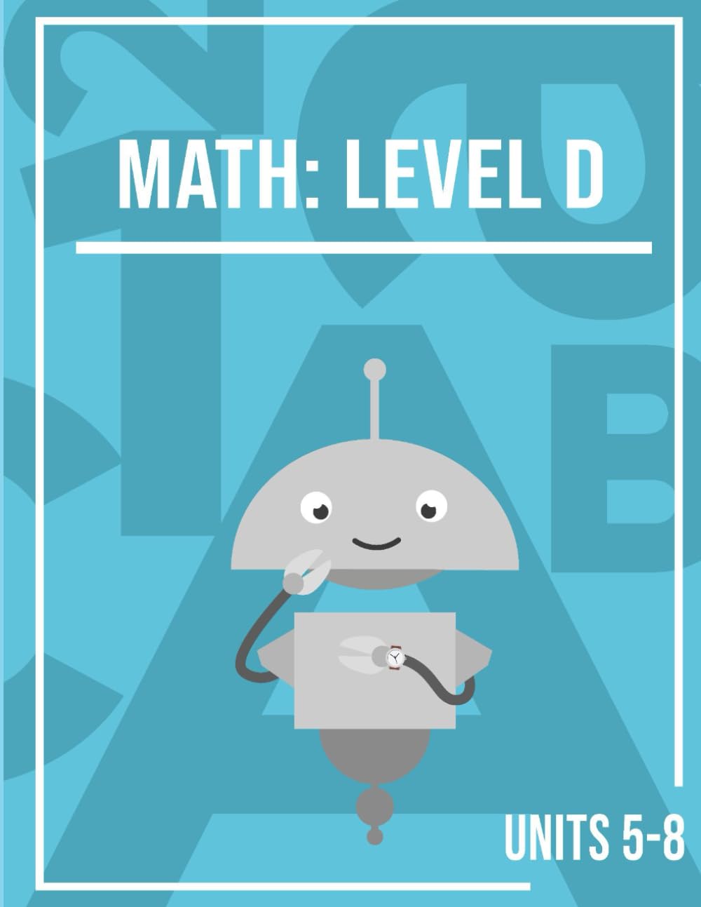 Miacademy Workbook: Math: Level D, Units 5-8 | Homeschool Math Curriculum for Grade 3 (Miacademy Workbook: Math: Full Course | Homeschool Math Curriculum for Grades 3-5)