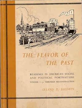The Flavor of the Past (Volume 1, Through Reconstruction)