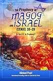 The Prophecy of Magog and Israel Ezekiel 38-39: Is the U.S. in Prophecy?